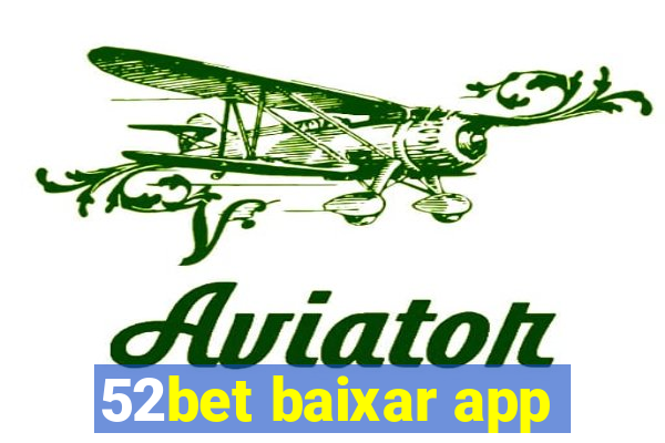 52bet baixar app